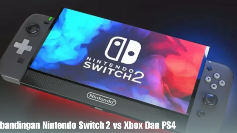 Perbandingan Nintendo Switch 2 vs Xbox Dan PS4